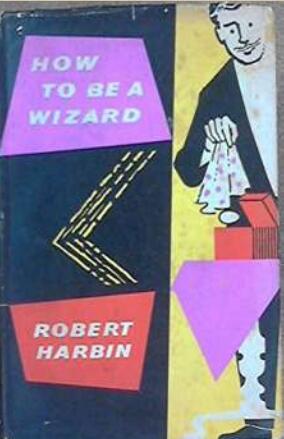 How to be a Wizard By Robert Harbin - Click Image to Close